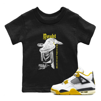 AJ4 Vivid Sulfur shirt to match jordans Doubt Everything sneaker tees Air Jordan 4 Vivid Sulfur SNRT sneaker release tees baby toddler Black 1 cotton Shirt