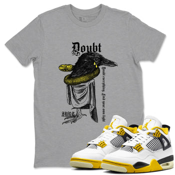 AJ4 Vivid Sulfur shirt to match jordans Doubt Everything sneaker tees Air Jordan 4 Vivid Sulfur SNRT Sneaker Release Tees unisex cotton Heather Grey 1 crew neck shirt