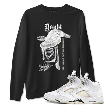 5s Sail shirt to match jordans Doubt Everything sneaker tees Air Jordan 5 Sail SNRT Sneaker Release Tees unisex cotton Black 1 crew neck shirt