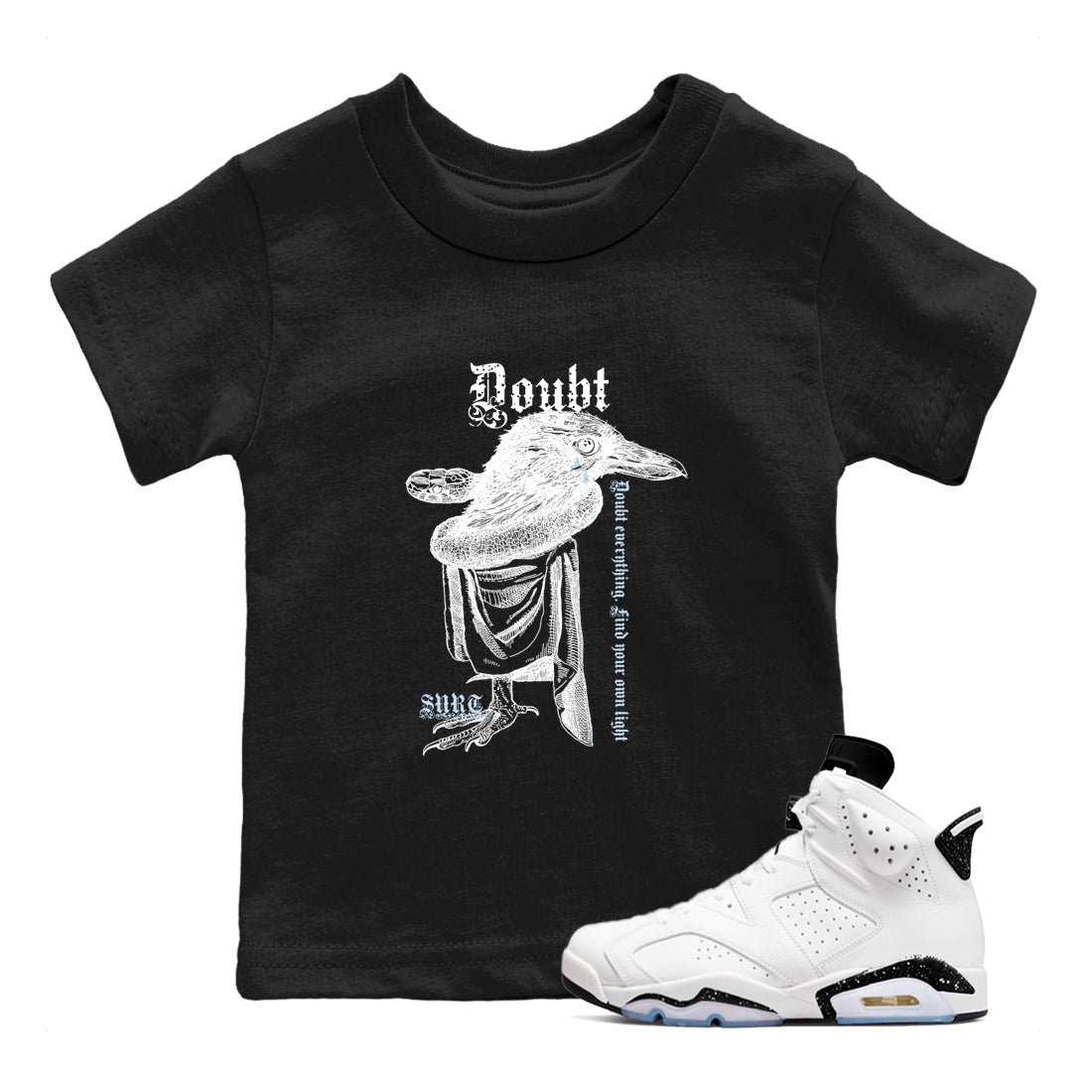 6s White Black shirt to match jordans Doubt Everything sneaker tees Air Jordan 6 White Black SNRT sneaker release tees baby toddler Black 1 cotton Shirt