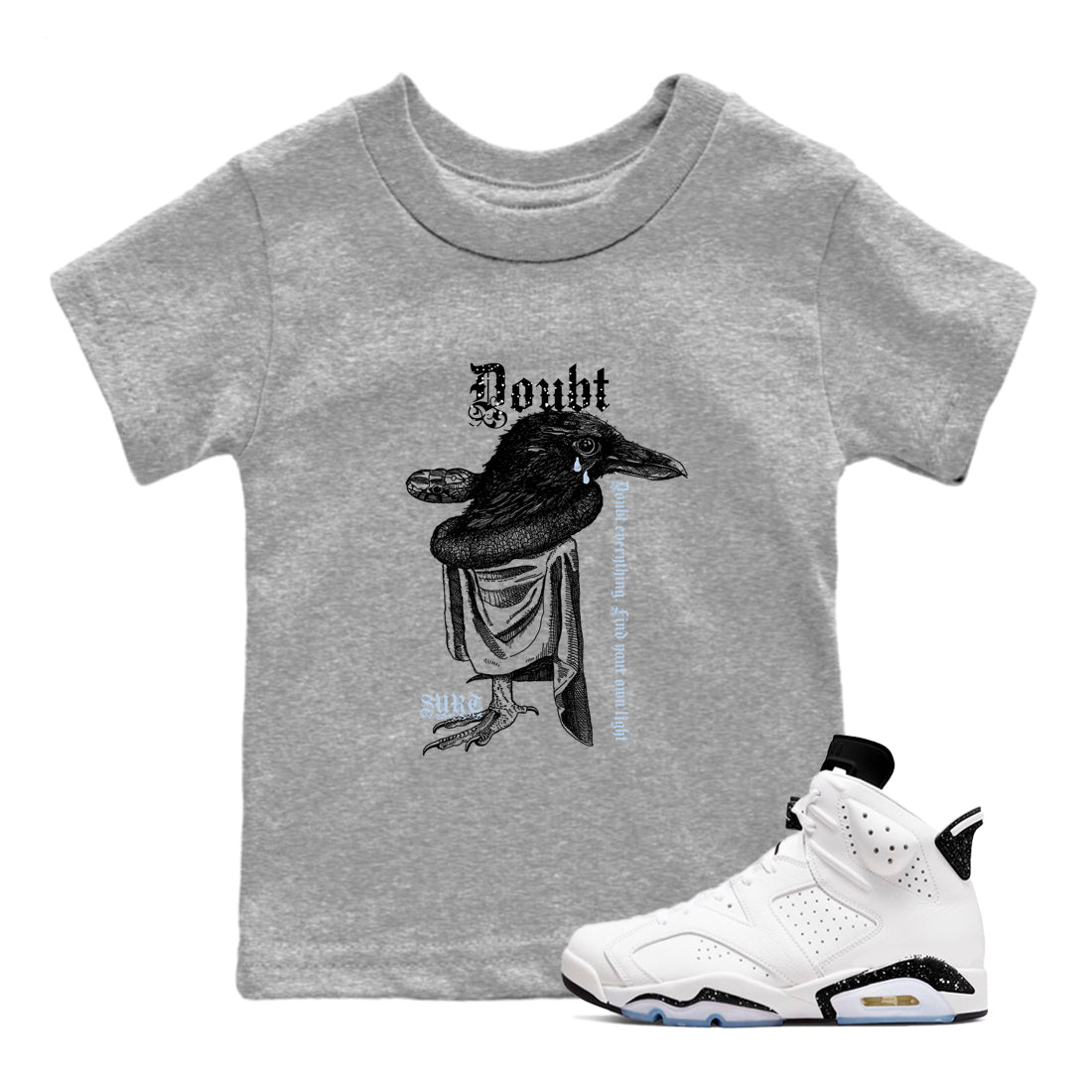 6s White Black shirt to match jordans Doubt Everything sneaker tees Air Jordan 6 White Black SNRT sneaker release tees baby toddler Heather Grey 1 cotton Shirt