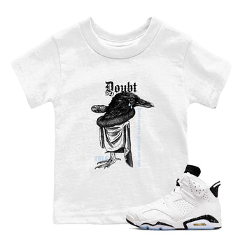 6s White Black shirt to match jordans Doubt Everything sneaker tees Air Jordan 6 White Black SNRT sneaker release tees baby toddler White 1 cotton Shirt
