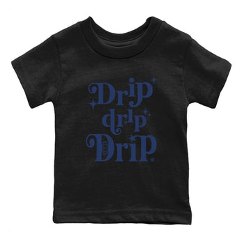 1s Midnight Navy shirts to match jordans Drip Drip Drip sneaker match tees Air Jordan 1 Midnight Navy match shoes to clothes SNRT Sneaker Tees Youth Baby Black 2 tee