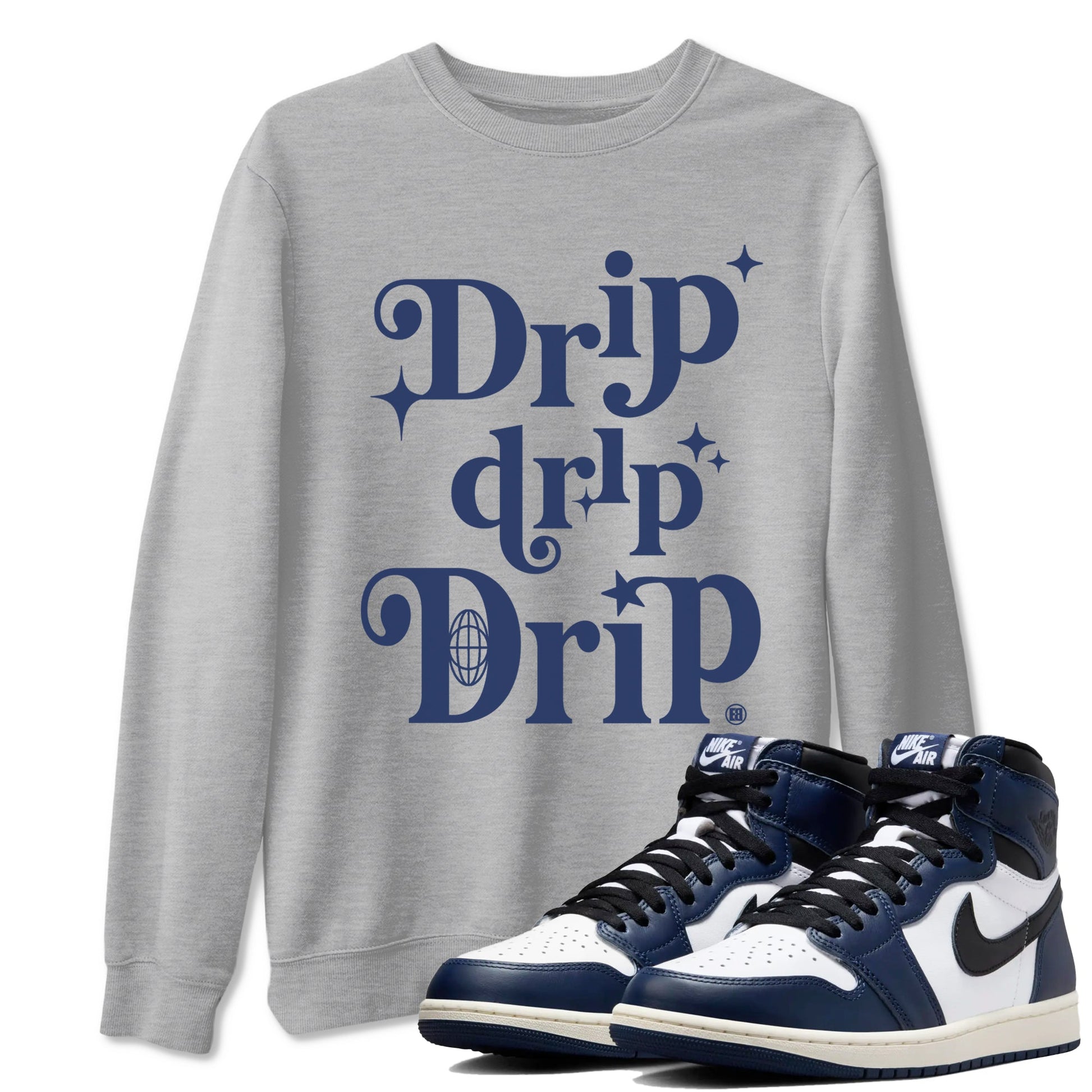 1s Midnight Navy shirts to match jordans Drip Drip Drip sneaker match tees Air Jordan 1 Midnight Navy match shoes to clothes SNRT Sneaker Tees unisex cotton Heather Grey 1 shirts
