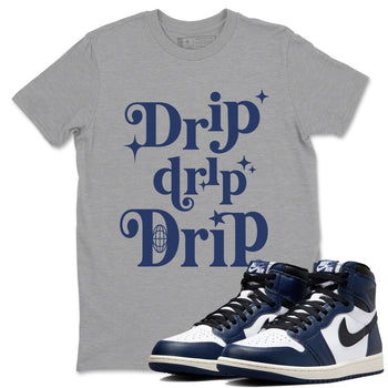 1s Midnight Navy shirts to match jordans Drip Drip Drip sneaker match tees Air Jordan 1 Midnight Navy match shoes to clothes SNRT Sneaker Tees unisex cotton Heather Grey 1 shirts