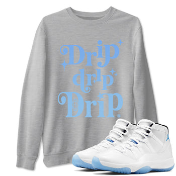 11s Legend Blue shirts to match jordans Drip Drip Drip sneaker match tees Air Jordan 11 Legend Blue match shoes to clothes SNRT Sneaker Tees unisex cotton Heather Grey 1 shirts