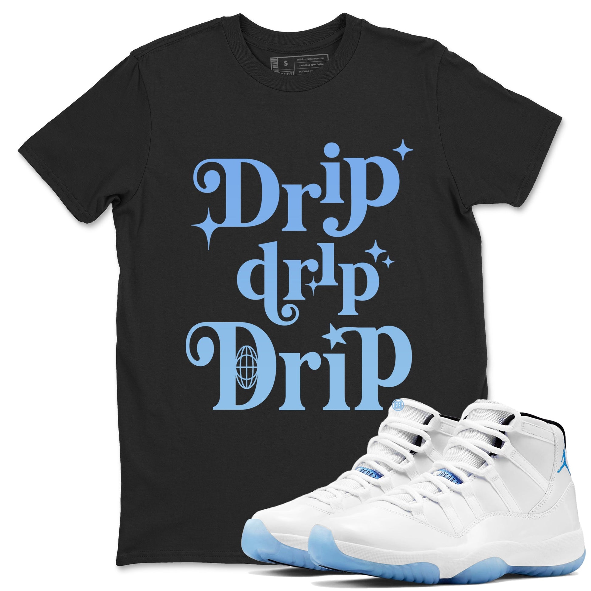 11s Legend Blue shirts to match jordans Drip Drip Drip sneaker match tees Air Jordan 11 Legend Blue match shoes to clothes SNRT Sneaker Tees unisex cotton Black 1 shirts