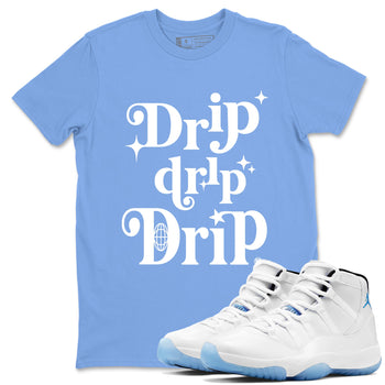 11s Legend Blue shirts to match jordans Drip Drip Drip sneaker match tees Air Jordan 11 Legend Blue match shoes to clothes SNRT Sneaker Tees unisex cotton Carolina Blue 1 shirts
