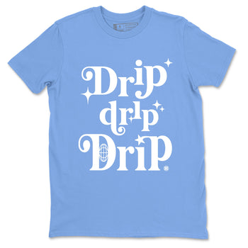 11s Legend Blue shirts to match jordans Drip Drip Drip sneaker match tees Air Jordan 11 Legend Blue match shoes to clothes SNRT Sneaker Tees unisex cotton Carolina Blue 2 shirts