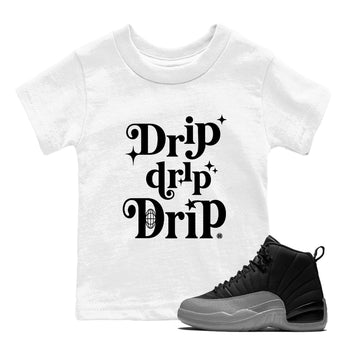 12s Black Wolf Grey shirts to match jordans Drip Drip Drip sneaker match tees Air Jordan 12 Barons match shoes to clothes SNRT Sneaker Tees Youth Baby White 1 tee