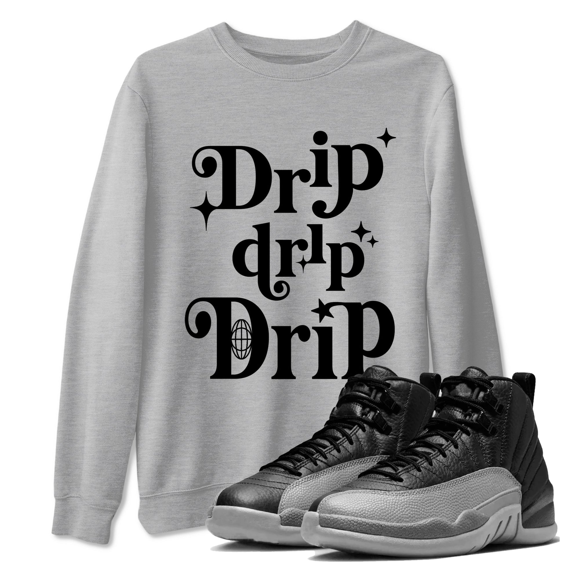12s Black Wolf Grey shirts to match jordans Drip Drip Drip sneaker match tees Air Jordan 12 Barons match shoes to clothes SNRT Sneaker Tees unisex cotton Heather Grey 1 shirts