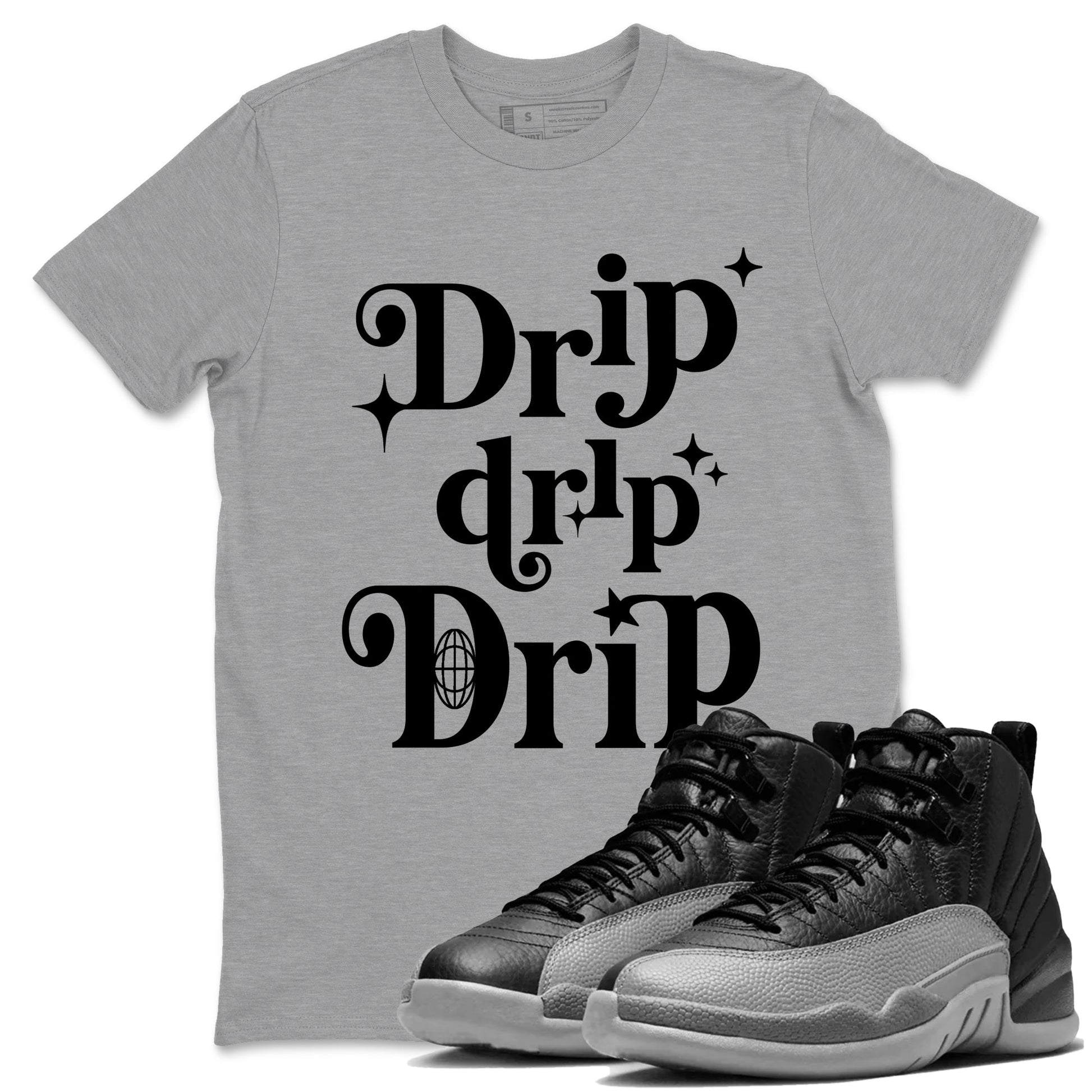 12s Black Wolf Grey shirts to match jordans Drip Drip Drip sneaker match tees Air Jordan 12 Barons match shoes to clothes SNRT Sneaker Tees unisex cotton Heather Grey 1 shirts