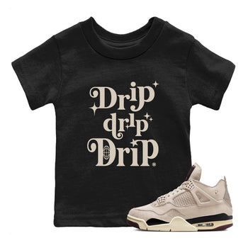 4s A Ma Maniere x Fossil Stone shirts to match jordans Drip Drip Drip sneaker match tees Air Jordan 4 A Ma Maniere x Fossil Stone match shoes to clothes SNRT Sneaker Tees Youth Baby Black 1 tee