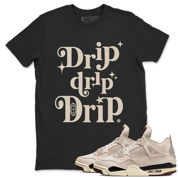 4s A Ma Maniere x Fossil Stone shirts to match jordans Drip Drip Drip sneaker match tees Air Jordan 4 A Ma Maniere x Fossil Stone match shoes to clothes SNRT Sneaker Tees unisex cotton Black 1 shirts