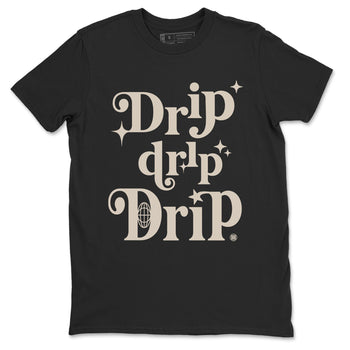 4s A Ma Maniere x Fossil Stone shirts to match jordans Drip Drip Drip sneaker match tees Air Jordan 4 A Ma Maniere x Fossil Stone match shoes to clothes SNRT Sneaker Tees unisex cotton Black 2 shirts