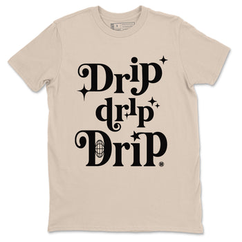 4s A Ma Maniere x Fossil Stone shirts to match jordans Drip Drip Drip sneaker match tees Air Jordan 4 A Ma Maniere x Fossil Stone match shoes to clothes SNRT Sneaker Tees unisex cotton Sand 2 shirts