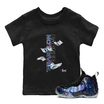 Air Foamposite One Galaxy shirts to match jordans Earned Not Given sneaker match tees Air Foamposite One Galaxy SNRT Sneaker Release Tees Youth Baby Black 1 crew neck shirts