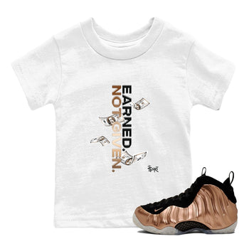 Air Foamposite One Metallic Copper shirts to match jordans Earned Not Given sneaker match tees Air Foamposite One Metallic Copper SNRT Sneaker Release Tees Youth Baby White 1 crew neck shirts