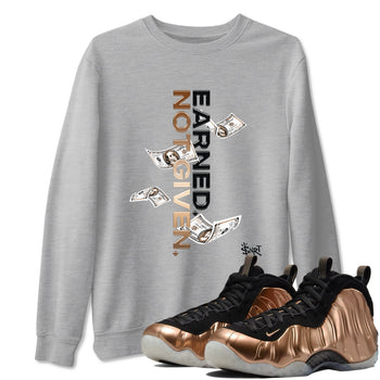 Air Foamposite One Metallic Copper shirts to match jordans Earned Not Given sneaker match tees Air Foamposite One Metallic Copper SNRT Sneaker Release Tees unisex cotton Heather Grey 1 crew neck shirts