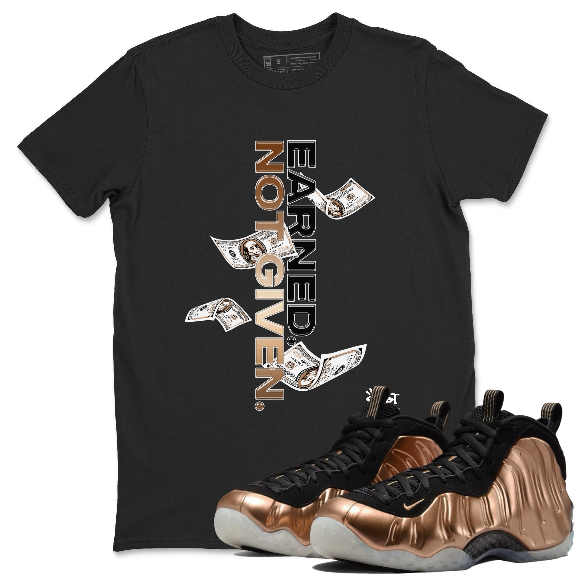 Air Foamposite One Metallic Copper shirts to match jordans Earned Not Given sneaker match tees Air Foamposite One Metallic Copper SNRT Sneaker Release Tees unisex cotton Black 1 crew neck shirts