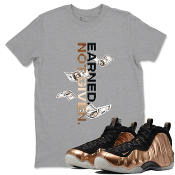 Air Foamposite One Metallic Copper shirts to match jordans Earned Not Given sneaker match tees Air Foamposite One Metallic Copper SNRT Sneaker Release Tees unisex cotton Heather Grey 1 crew neck shirts