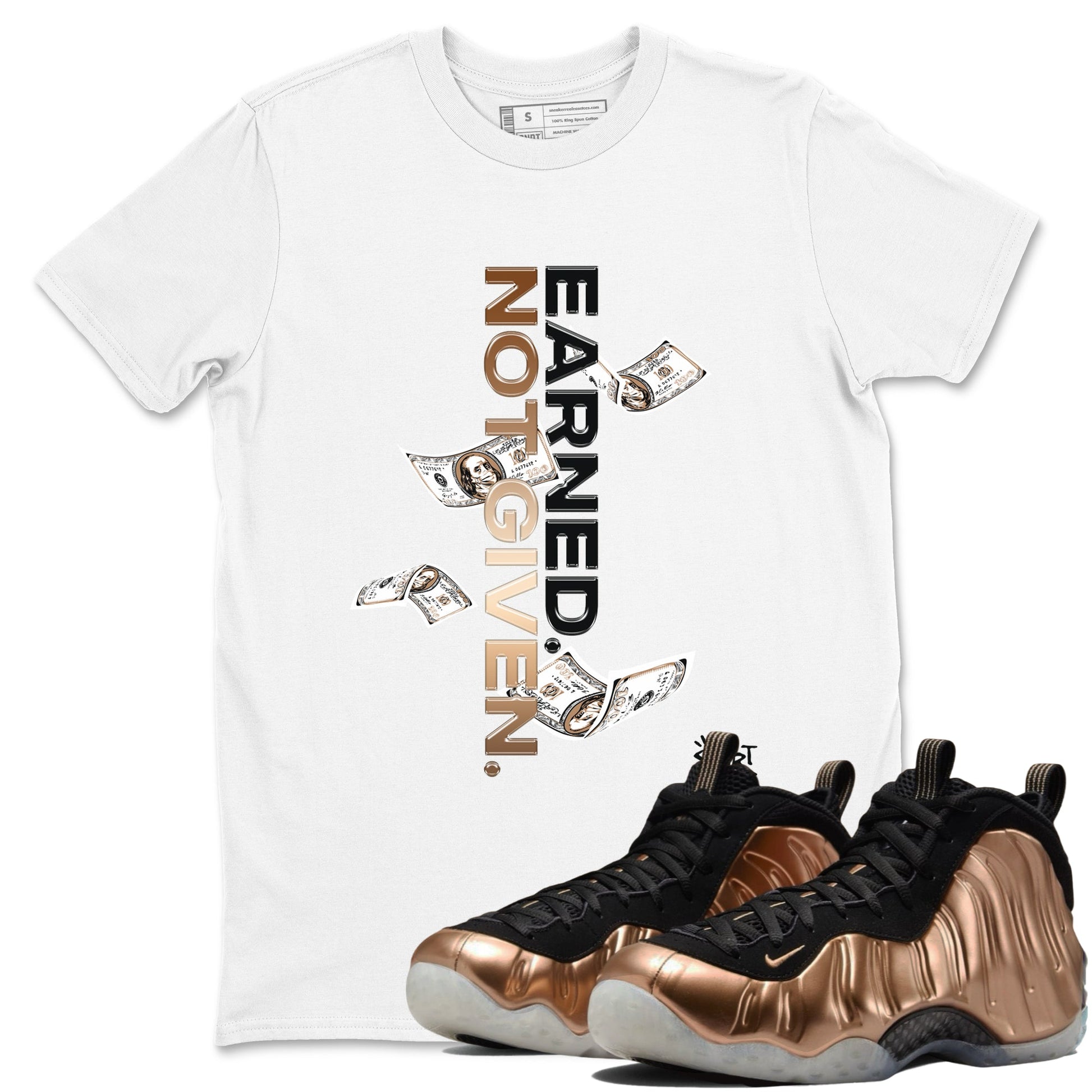 Air Foamposite One Metallic Copper shirts to match jordans Earned Not Given sneaker match tees Air Foamposite One Metallic Copper SNRT Sneaker Release Tees unisex cotton White 1 crew neck shirts