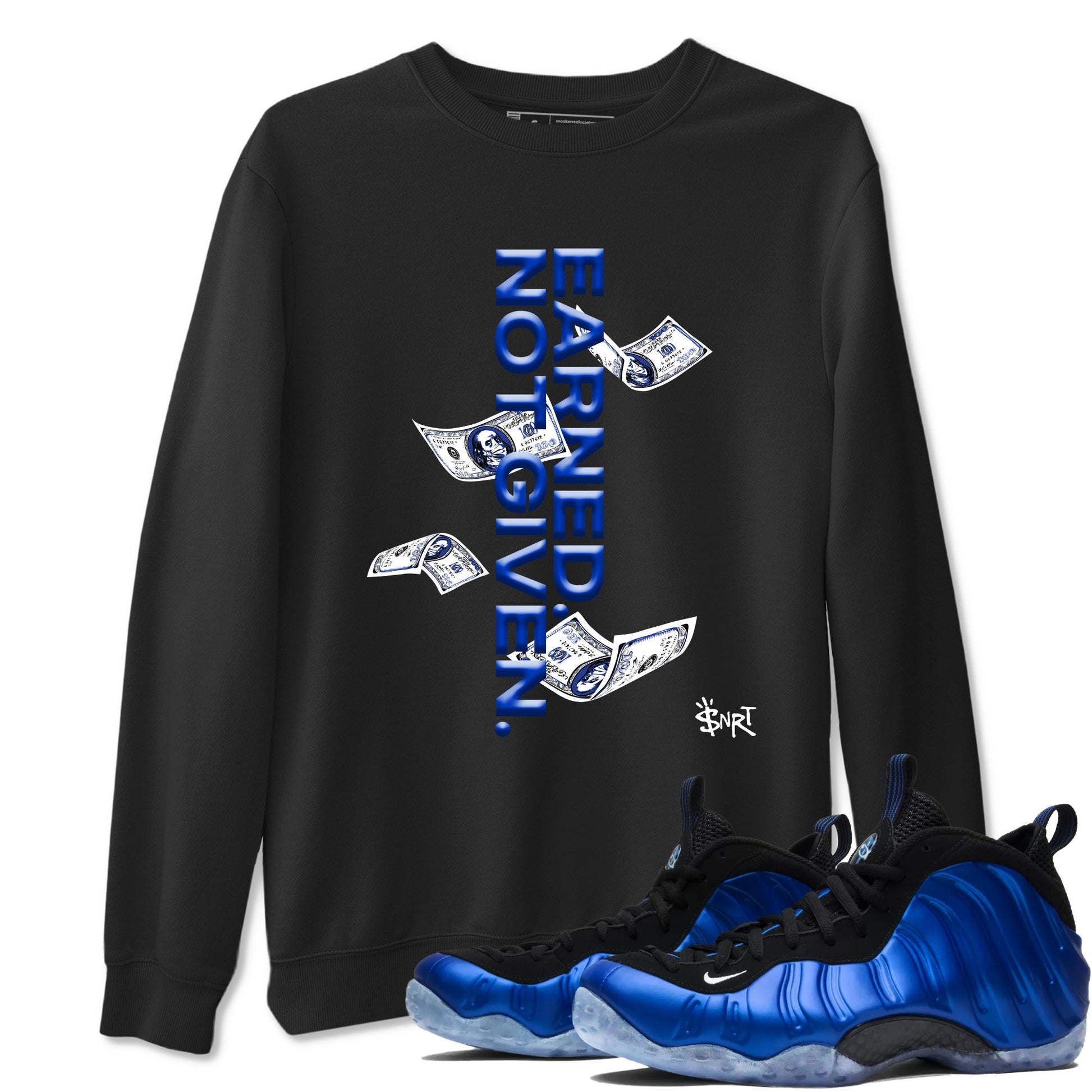Air Foamposite One Royal shirts to match jordans Earned Not Given sneaker match tees Air Foamposite One Royal SNRT Sneaker Release Tees unisex cotton Black 1 crew neck shirts