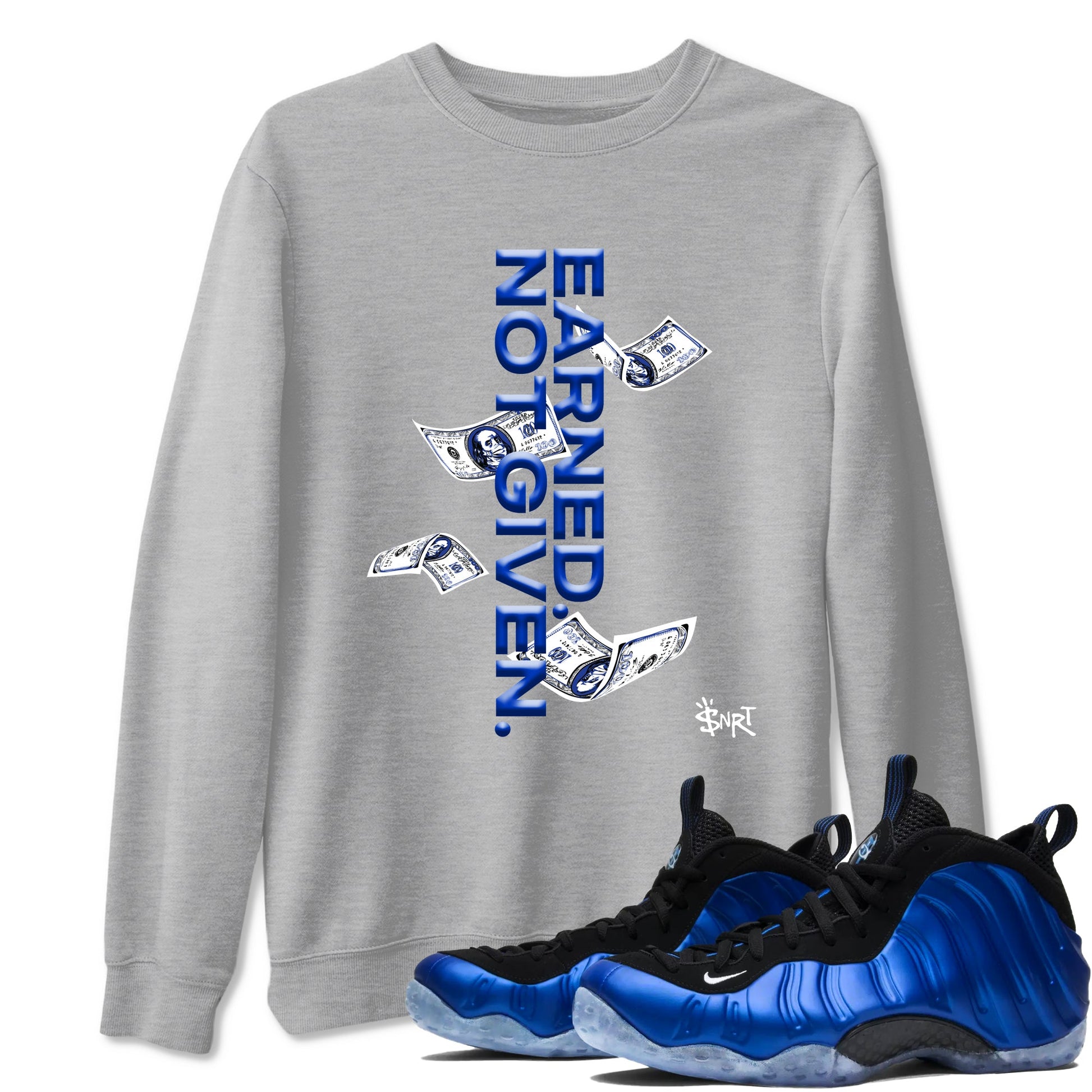 Air Foamposite One Royal shirts to match jordans Earned Not Given sneaker match tees Air Foamposite One Royal SNRT Sneaker Release Tees unisex cotton Heather Grey 1 crew neck shirts