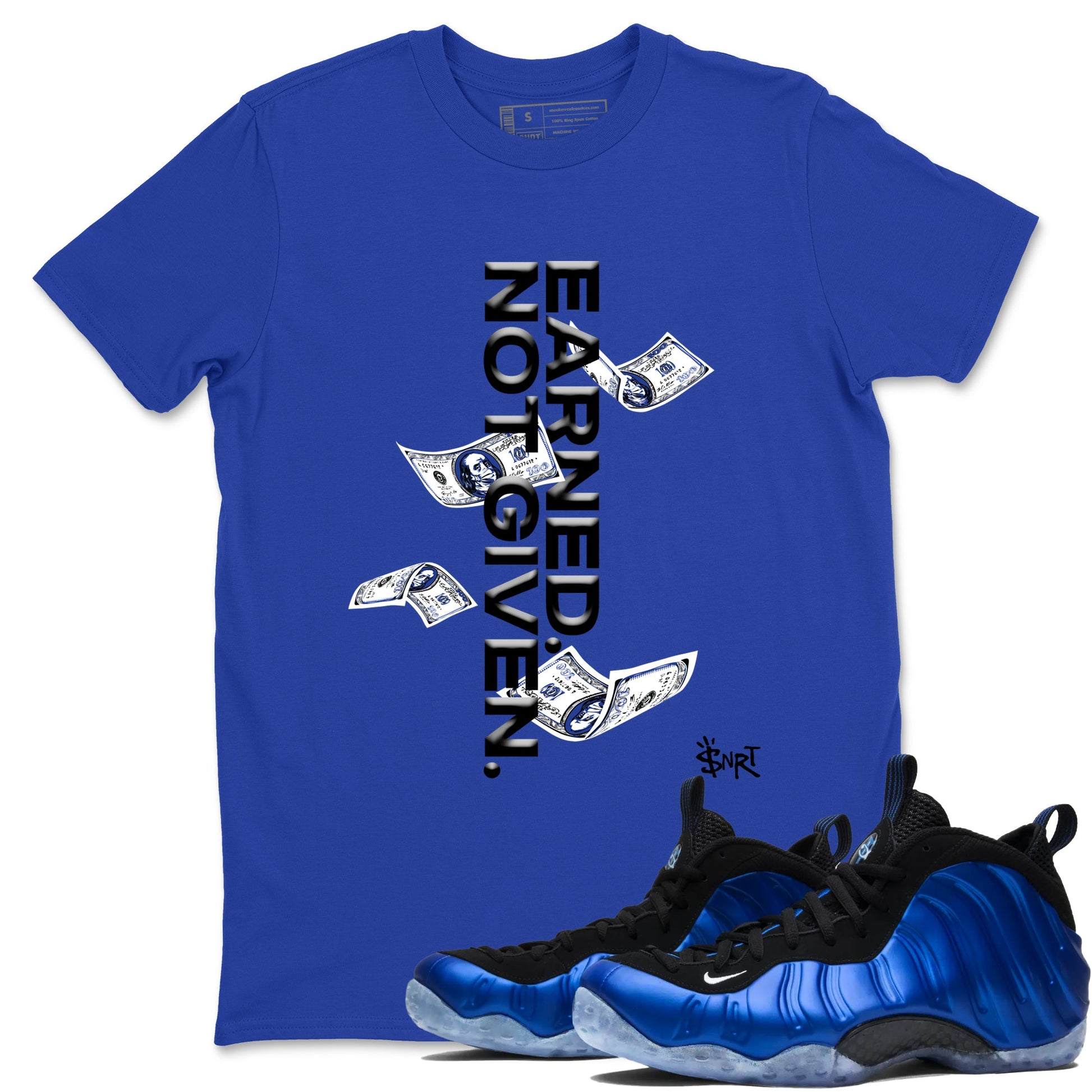 Air Foamposite One Royal shirts to match jordans Earned Not Given sneaker match tees Air Foamposite One Royal SNRT Sneaker Release Tees unisex cotton Royal Blue 1 crew neck shirts