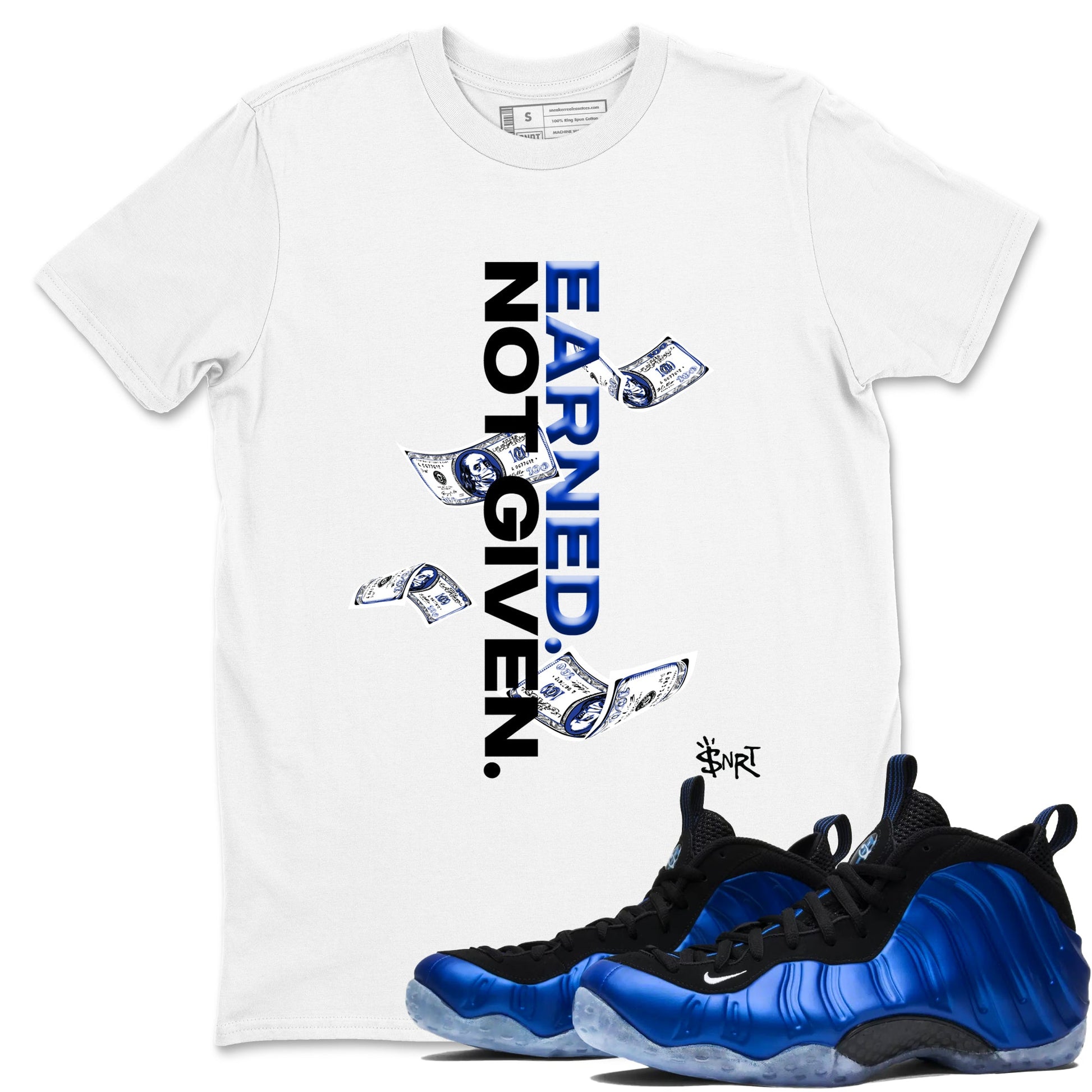 Air Foamposite One Royal shirts to match jordans Earned Not Given sneaker match tees Air Foamposite One Royal SNRT Sneaker Release Tees unisex cotton White 1 crew neck shirts