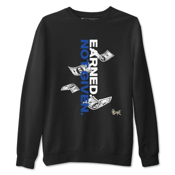 1s Game Royal shirts to match jordans Earned Not Given sneaker match tees Air Jordan 1 Retro Low OG Game Royal match shoes to clothes SNRT Sneaker Tees unisex cotton Black 2 shirts
