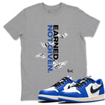 1s Game Royal shirts to match jordans Earned Not Given sneaker match tees Air Jordan 1 Retro Low OG Game Royal match shoes to clothes SNRT Sneaker Tees unisex cotton Heather Grey 1 shirts