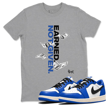 1s Game Royal shirts to match jordans Earned Not Given sneaker match tees Air Jordan 1 Retro Low OG Game Royal match shoes to clothes SNRT Sneaker Tees unisex cotton Heather Grey 1 shirts