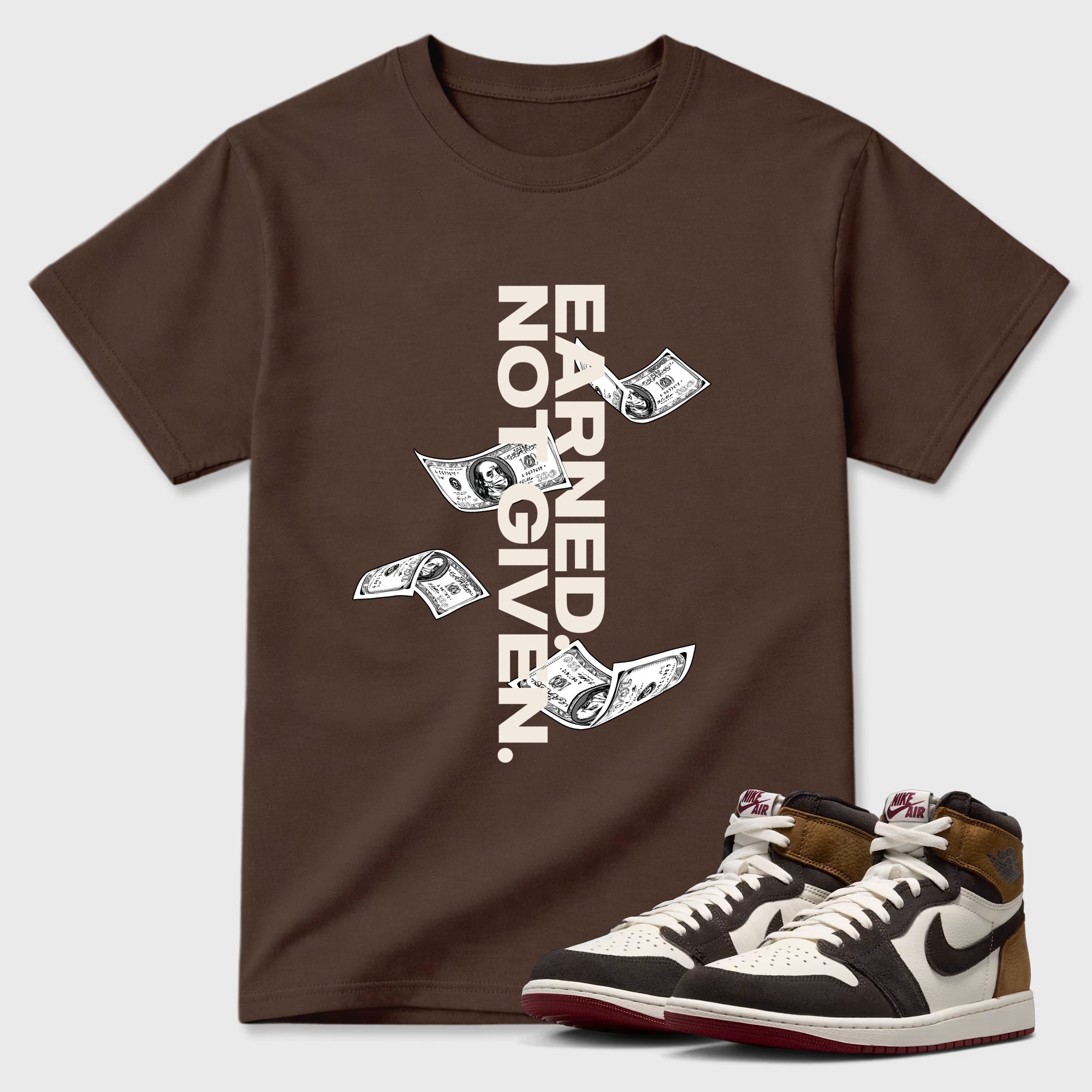 Earned Not Given Graphic T-Shirt featuring original streetwear artwork designed to match the Air Jordan 1 Love Letter. Dark Chocolate 1 Graphic T-Shirt.