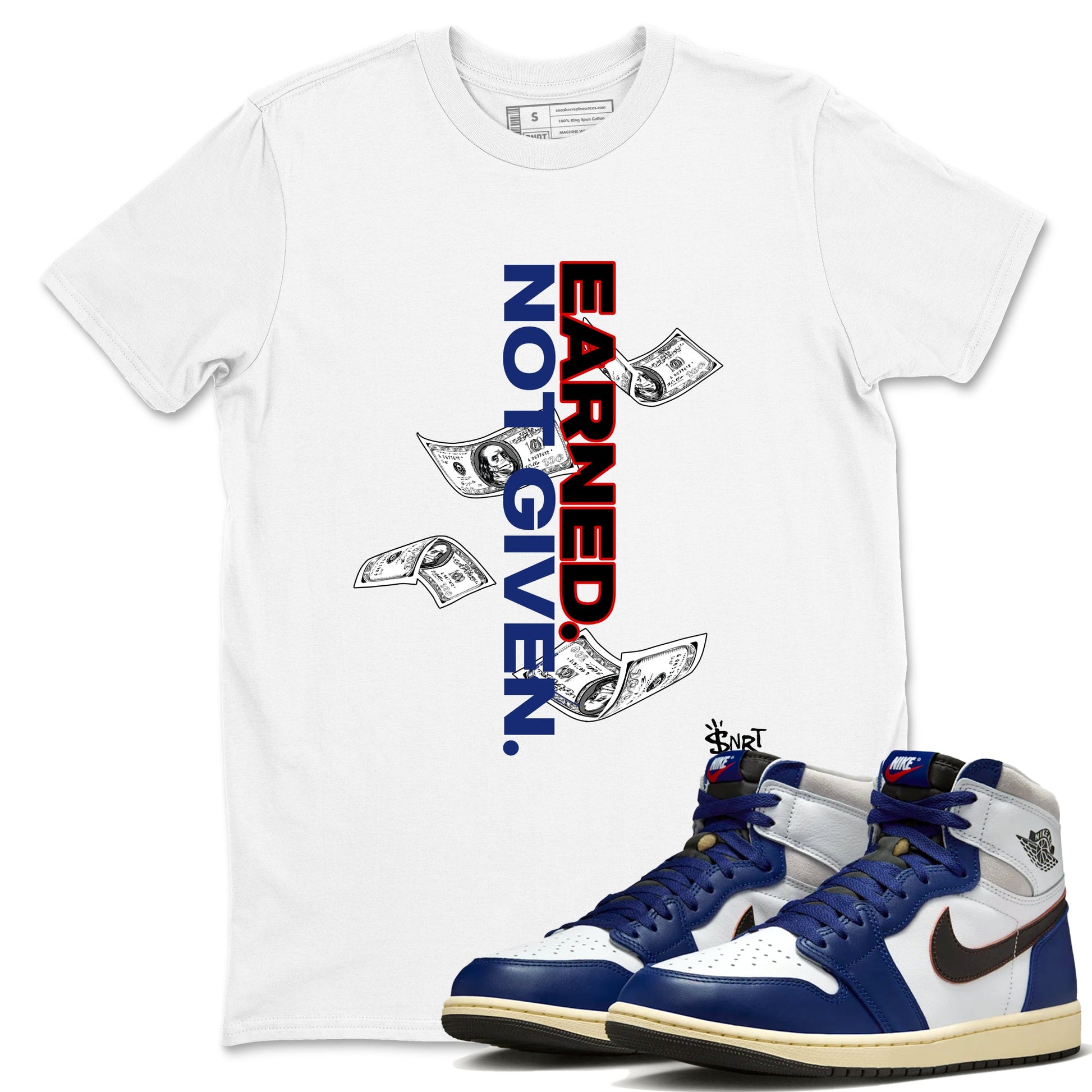 1s Rare Air shirts to match jordans Earned Not Given sneaker match tees Air Jordan 1 High OG Rare Air Deep Royal Blue match shoes to clothes SNRT Sneaker Tees unisex cotton White 1 shirts