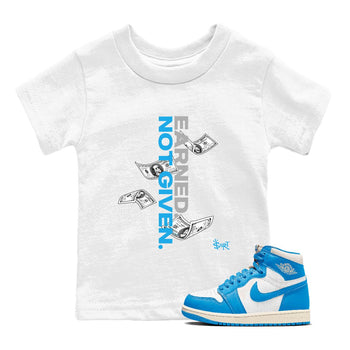 Earned Not Given baby and kids t-shirt crafted for little sneakerheads to shine with the Air Jordan 1 UNC Reimagined sneakers, displayed in White 1.