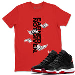 11s Bred Velvet shirts to match jordans Earned Not Given sneaker match tees Air Jordan 11 Retro Bred Velvet match shoes to clothes SNRT Sneaker Tees unisex cotton Red 1 shirts