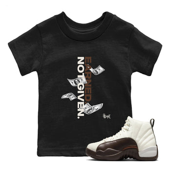 AJ12 Baroque Brown shirts to match jordans Earned Not Given best t shirts to wear with jordans SoleFly x Jordan 12 Baroque Brown match shoes to clothes SNRT Sneaker Tees Youth Baby Black 1 tee