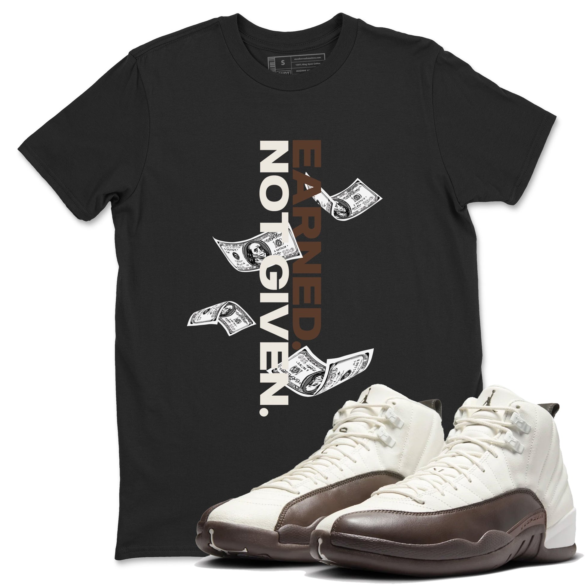 AJ12 Baroque Brown shirts to match jordans Earned Not Given best t shirts to wear with jordans SoleFly x Jordan 12 Baroque Brown match shoes to clothes SNRT Sneaker Tees unisex cotton Black 1 shirts