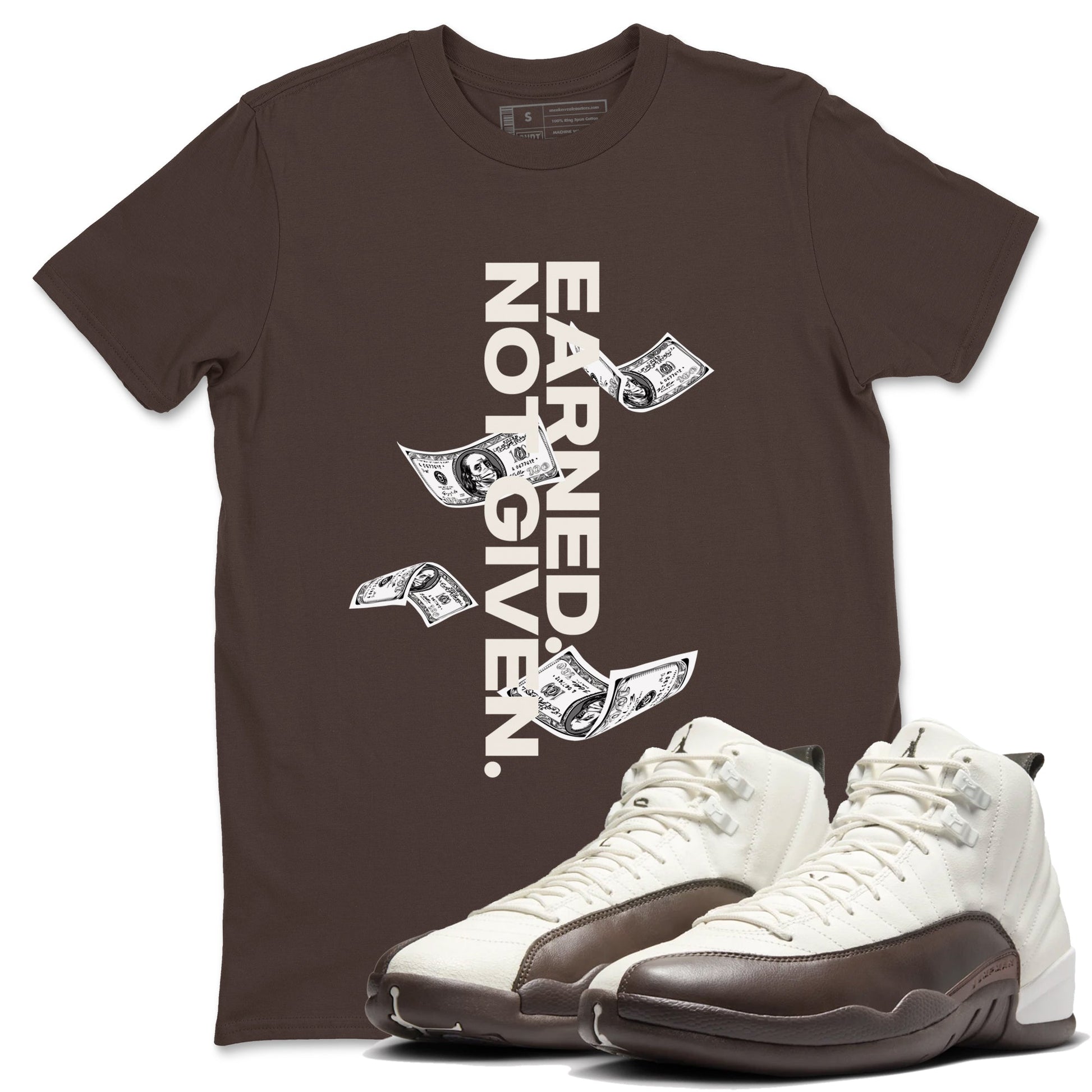 AJ12 Baroque Brown shirts to match jordans Earned Not Given best t shirts to wear with jordans SoleFly x Jordan 12 Baroque Brown match shoes to clothes SNRT Sneaker Tees unisex cotton Dark Chocolate 1 shirts