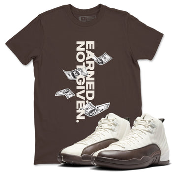AJ12 Baroque Brown shirts to match jordans Earned Not Given best t shirts to wear with jordans SoleFly x Jordan 12 Baroque Brown match shoes to clothes SNRT Sneaker Tees unisex cotton Dark Chocolate 1 shirts