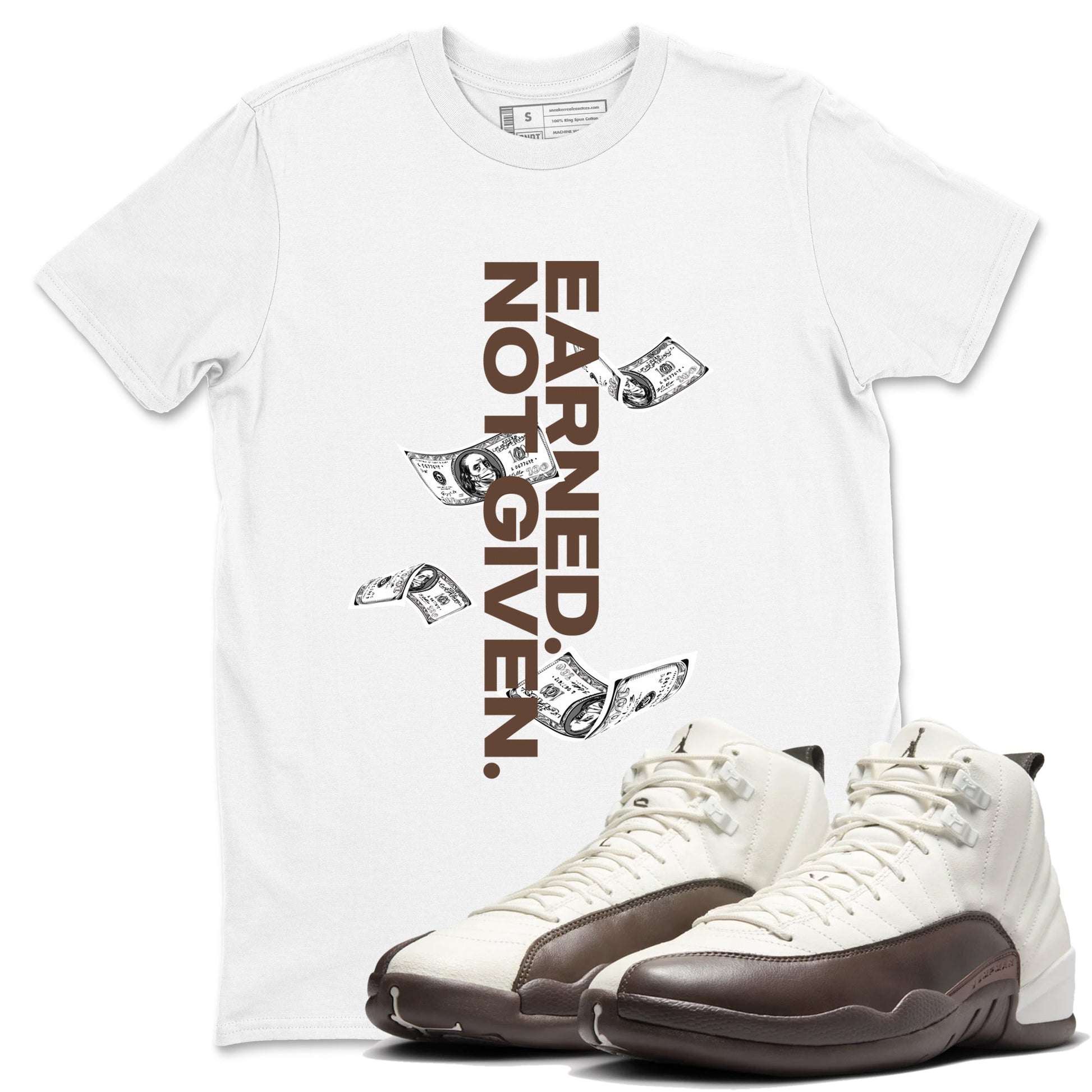 AJ12 Baroque Brown shirts to match jordans Earned Not Given best t shirts to wear with jordans SoleFly x Jordan 12 Baroque Brown match shoes to clothes SNRT Sneaker Tees unisex cotton White 1 shirts