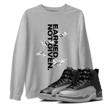 12s Black Wolf Grey shirts to match jordans Earned Not Given sneaker match tees Air Jordan 12 Barons SNRT Sneaker Release Tees unisex cotton Heather Grey 1 crew neck shirts