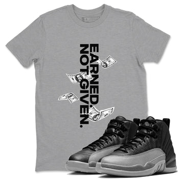 12s Black Wolf Grey shirts to match jordans Earned Not Given sneaker match tees Air Jordan 12 Barons SNRT Sneaker Release Tees unisex cotton Heather Grey 1 crew neck shirts