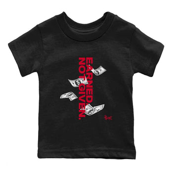 12s Flu Game shirts to match jordans Earned Not Given best t shirts to wear with jordans Air Jordan 12 Retro Flu Black and Varsity Red match shoes to clothes SNRT Sneaker Tees Youth Baby Black 2 tee