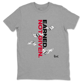 12s Flu Game shirts to match jordans Earned Not Given best t shirts to wear with jordans Air Jordan 12 Retro Flu Black and Varsity Red match shoes to clothes SNRT Sneaker Tees unisex cotton Heather Grey 2 shirts