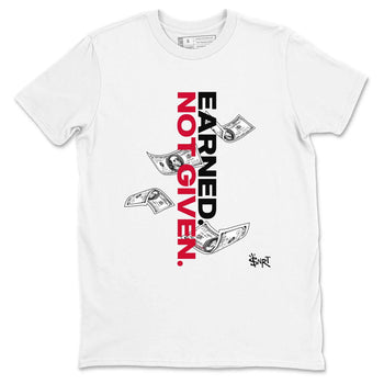 12s Flu Game shirts to match jordans Earned Not Given best t shirts to wear with jordans Air Jordan 12 Retro Flu Black and Varsity Red match shoes to clothes SNRT Sneaker Tees unisex cotton White 2 shirts