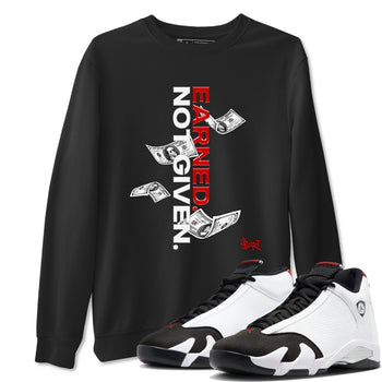 14s Black Toe t shirts to match sneakers Earned Not Given sneaker match tees Air Jordan 14 Black Toe shirt SNRT Sneaker Tees unisex cotton Black 1 shirts