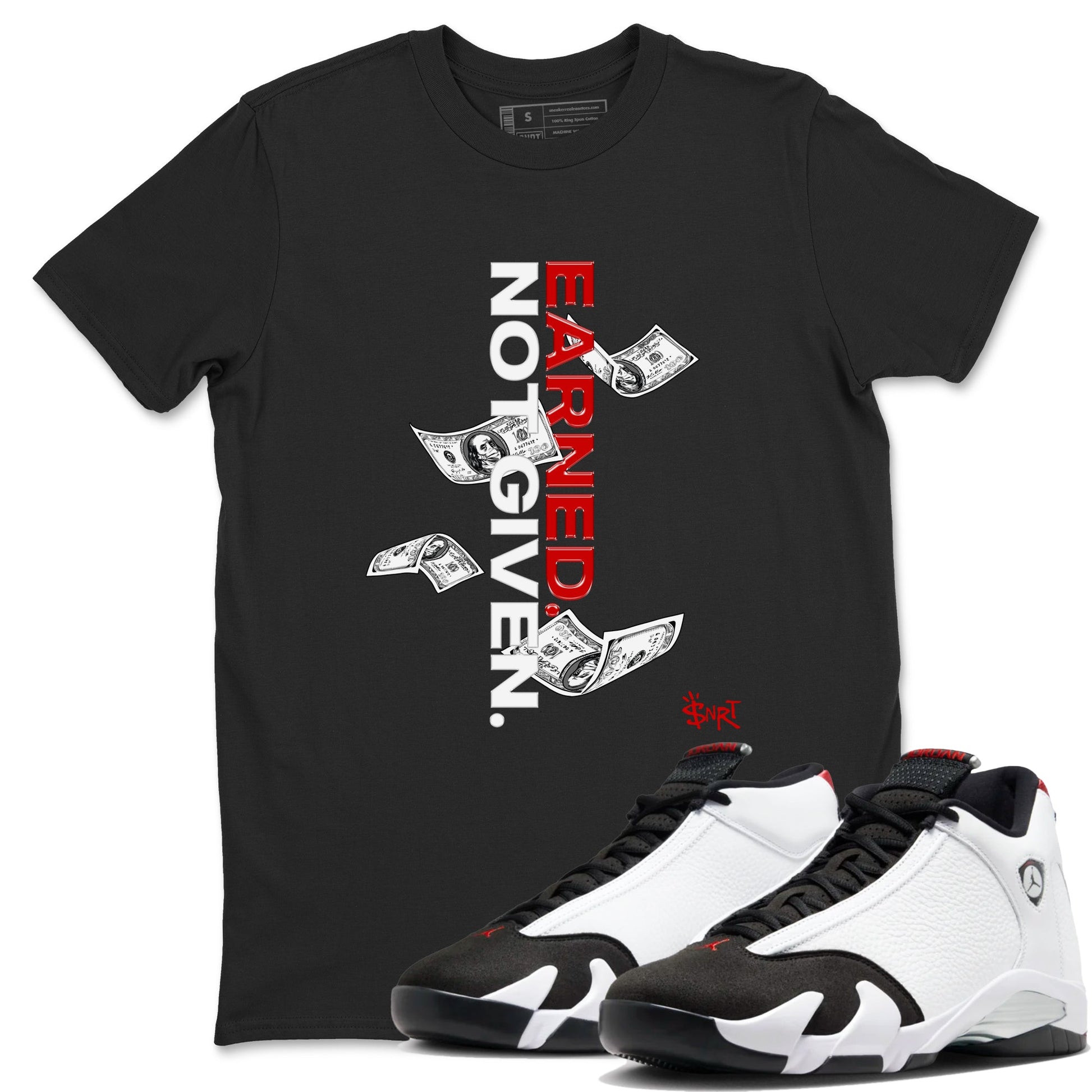 14s Black Toe t shirts to match sneakers Earned Not Given sneaker match tees Air Jordan 14 Black Toe shirt SNRT Sneaker Tees unisex cotton Black 1 shirts