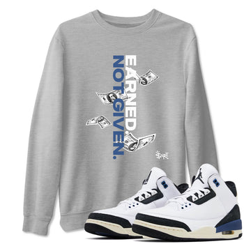 3s For The Love to match jordans Earned Not Given best t shirts to wear with jordans A Ma Maniere x Air Jordan 3 Diffused Blue match shoes to clothes SNRT Sneaker Tees unisex cotton Heather Grey 1 shirts